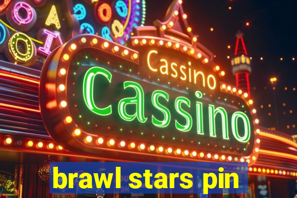 brawl stars pin